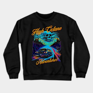 High Octane Adventures Skull Car Traveling Crewneck Sweatshirt